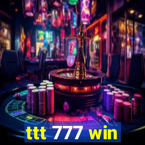 ttt 777 win